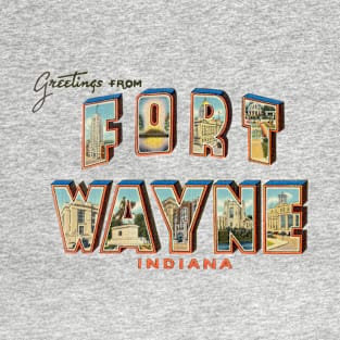 Greetings from Fort Wayne Indiana T-Shirt